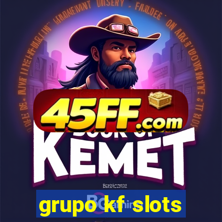 grupo kf slots